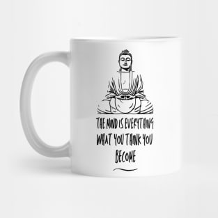 Buddha (The mind is everything, what you think you become) Mug